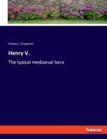 Henry V.: The typical mediaeval hero 3348111714 Book Cover