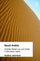 Saudi Arabia: Outside Global Law and Order (Discussion Papers) 0700709592 Book Cover