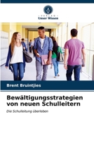 Bewältigungsstrategien von neuen Schulleitern: Die Schulleitung überleben 6203378682 Book Cover