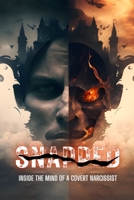 Snapped: Inside the Mind of a Covert Narcissist B0F3BH64XG Book Cover