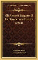 Gli "Anciens Régimes" e la democrazia diretta. Con introduzione 1147265275 Book Cover