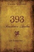 393 Résidence Avalon: Les Egériades - 1 (French Edition) 2364753236 Book Cover