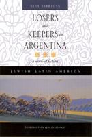 Losers and Keepers in Argentina: A Work of Fiction (Jewish Latin America) 0826322220 Book Cover
