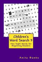Children's Word Search 3: New Sight Words for Beginning Readers 1542614643 Book Cover