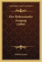 Der Hohenstaufer Ausgang (1896) 1160435812 Book Cover