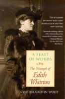 A Feast of Words: The Triumph of Edith Wharton (Radcliffe Biography Series) 0201409186 Book Cover