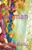 soft woman B0GHPRBFD5 Book Cover