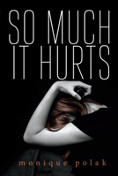 So Much It Hurts 1459801369 Book Cover