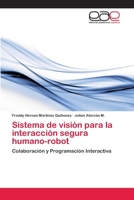 Sistema de visión para la interacción segura humano-robot: Colaboración y Programación Interactiva 6202241098 Book Cover