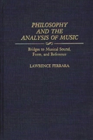 Philosophy and the Analysis of Music: Bridges to Musical Sound, Form, and Reference 0313283451 Book Cover