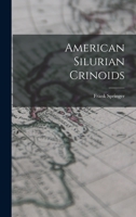 American Silurian Crinoids 1017216681 Book Cover
