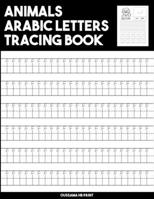 Animals Arabic Letters Tracing Book: Arabic Alphabet Handwriting Practice Workbook for Kindergarten and Kids | Teaching Arabic for Kids B08TFFNCJK Book Cover