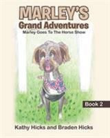 Marley's Grand Adventures: Book 2: Marley Goes to the Horse Show 1644581043 Book Cover