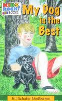 My Dog Is the Best: Book 2 1427646791 Book Cover