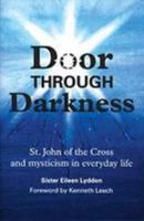 Door Through Darkness: St.John of the Cross and Mysticism in Everyday Life 0904287513 Book Cover