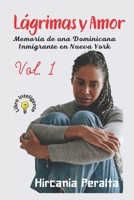 Lagrimas y Amor: Memoria de una Dominicana Inmigrante en Nueva York (Nueva York por dentro. Emigrar) (Spanish Edition) B0CMVWTDCB Book Cover