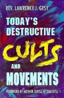 Today's Destructive Cults and Movements 0879734981 Book Cover