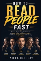 How To Read People Fast: Proven Psychology Techniques to Build Trust, Influence Others, and Form Deep Rapport Effortlessly B0GYZW95HY Book Cover