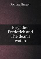 Brigadier Frederick And The Dean's Watch 117787735X Book Cover