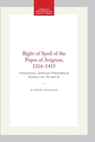 The Right of Spoil of the Popes of Avignon, 1316-1415 (Transactions of the American Philosophical Society) 0871697866 Book Cover