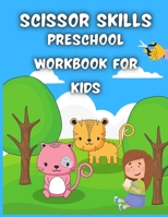 Scissor Skills Preschool Workbook for Kids: Activity Book for Kids Fun Animals Coloring and Cutting book 1678089427 Book Cover