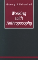Working with Anthroposophy 0880103612 Book Cover