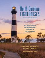 North Carolina Lighthouses: The Stories Behind the Beacons from Cape Fear to Currituck Beach 1469641488 Book Cover