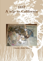 1852 A trip to California 0244200548 Book Cover