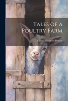 Tales of a Poultry Farm (Classic Reprint) 1718755376 Book Cover