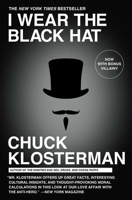 I Wear the Black Hat: Grappling With Villains (Real and Imagined) 143918450X Book Cover