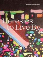 Heresies to Live By 0967368839 Book Cover