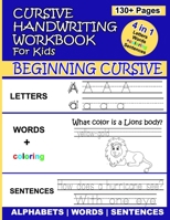 cursive handwriting book for kids: 4-in-1 Writing Practice Book to Master Letters, Words + coloring & Sentences - Premium cursive practice writing + coloring book for kids B08RBTQW7K Book Cover