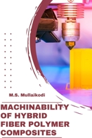 Machinability of Hybrid Fiber Polymer Composites 1805290215 Book Cover