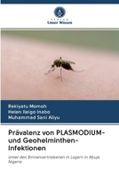 Pr�valenz von PLASMODIUM- und Geohelminthen-Infektionen 6202589167 Book Cover