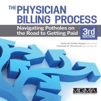 The Physician Billing Process: Navigating Potholes on the Road to Getting Paid 1568294948 Book Cover