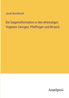 Die Gegenreformation in den ehemaligen Vogteien Zwingen, Pfeffingen und Birseck 3382018543 Book Cover