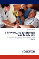 Shiftwork, Job Satisfaction and Family Life 3845401915 Book Cover