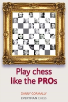 Play Chess Like the Pros 1857446275 Book Cover