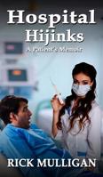 Hospital Hijinks: A Patient's Memoir 1935683217 Book Cover