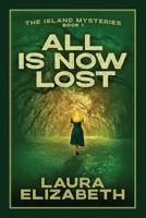 All Is Now Lost: A cozy mystery rooted in the South Carolina Lowcountry 164180162X Book Cover