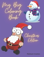 My Big Coloring Book: Greatest Activity Book Ever Variety Of Beautiful Pictures Christmas Edition 100 Pages! B08KH3RZ6M Book Cover