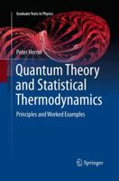 Quantum Theory and Statistical Thermodynamics: Principles and Worked Examples 3319864378 Book Cover