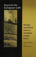 Beyond the European Left: Ideology and Political Action in the Belgian Ecology 0822309793 Book Cover