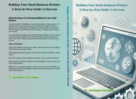 Building Your Small Business Website:: A Step-By-Step Guide to Success 1962557081 Book Cover