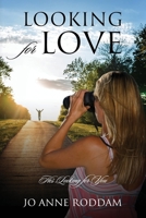 Looking for Love: He's Looking for You 1977221157 Book Cover