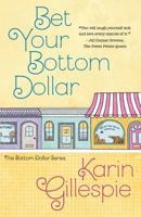 Bet Your Bottom Dollar: A Bottom Dollar Girls Novel (Bottom Dollar Girls #1)