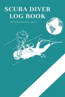 Scuba Diver Log Book: Scuba Diving Log Book, Scuba Log BookMini Size 6x9, 110 Pages 110 dives.Professional Dive. 1677252006 Book Cover