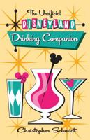 The Unofficial Disneyland Drinking Companion 1683900693 Book Cover