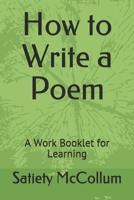 How to Write a Poem: A Work Booklet for Learning B08M8DGKW3 Book Cover