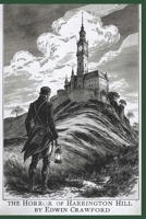 The Horror of Harrington Hill: black and white edition B0GWXKKGH3 Book Cover
